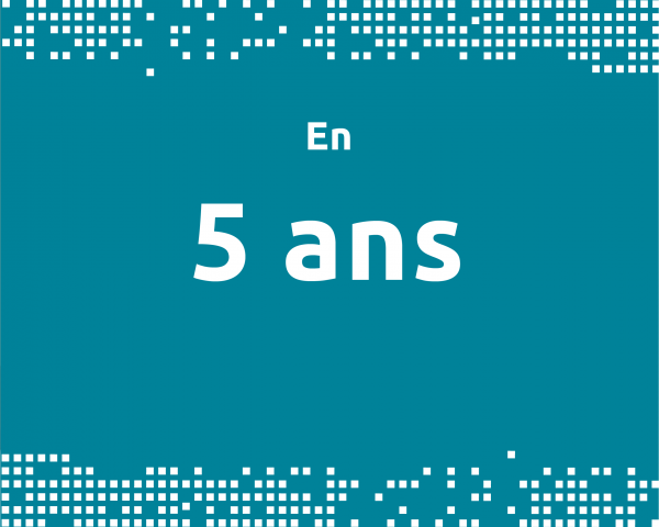 En 5 ans